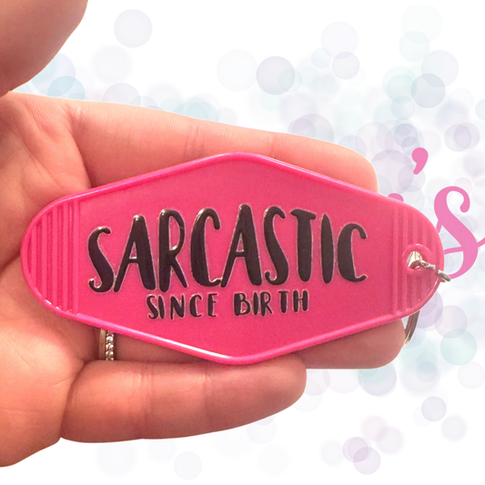 Sarcastic Since Birth Keychain