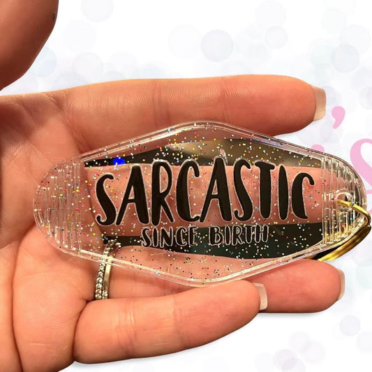 Sarcastic Since Birth Keychain